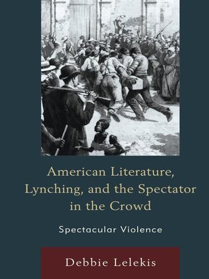 cover image of American Literature, Lynching, and the Spectator in the Crowd
